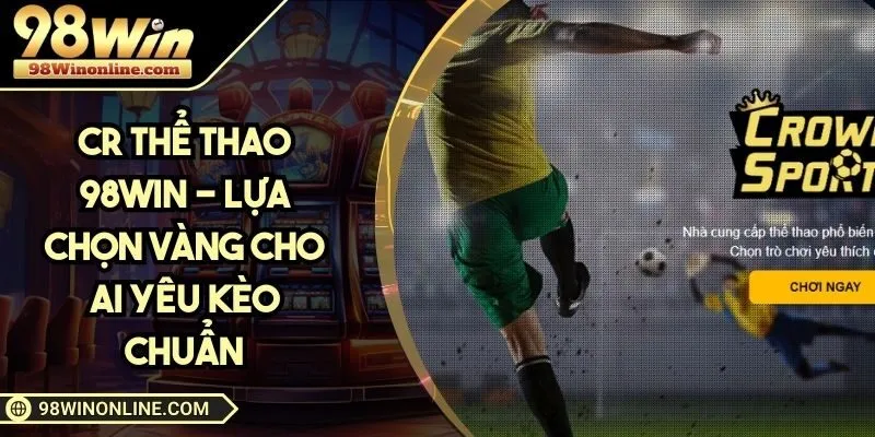 CR Thể thao 98WIN