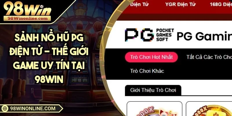 Vào Sảnh Nổ Hũ PG Điện Tử 98WIN