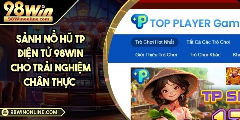 Sảnh Nổ Hũ TP Điện Tử 98WIN