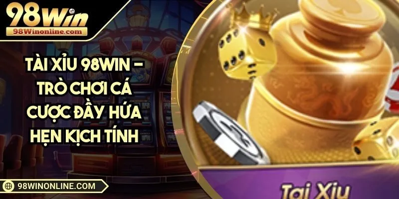 Tài xỉu 98Win