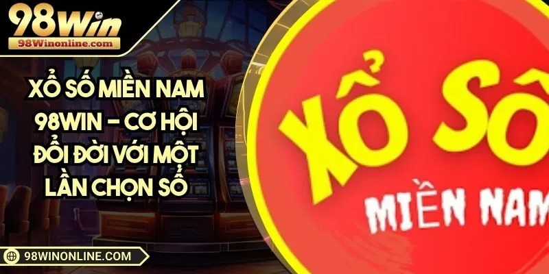 Xổ số miền nam 98WIN